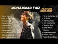 Mohammad Faiz all songs collection | Playlist 2022-2023 | #mohammadfaiz #faiz #newsong