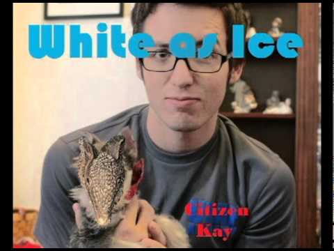 Citizen Kay- White as Ice