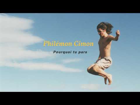 Philémon Cimon - Pourquoi tu pars (audio)