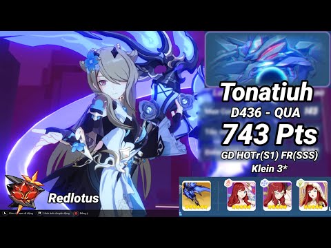 Redlotus D436: Tonatiuh (QUA) 743 Pts - GD FR HOTr(S.1) Klein 3* Honkai 6.5