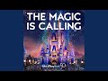 The Magic Is Calling (From 