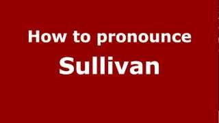 How to pronounce Sullivan