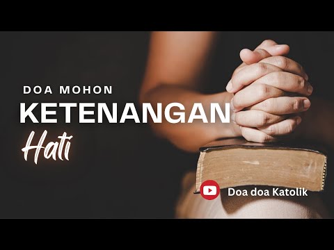 DOA MOHON KETENANGAN HATI || DOA KATOLIK #mohonketenanganhati