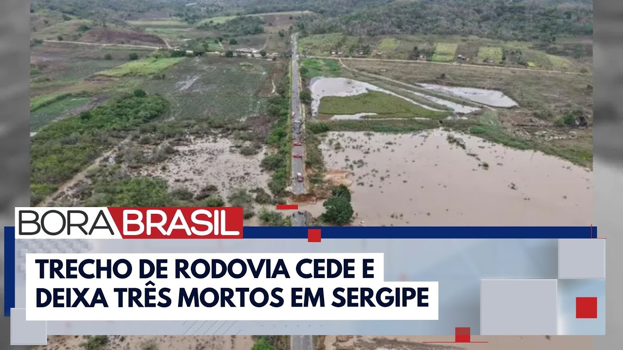 Trecho de rodovia cede e deixa três mortos em Sergipe | Bora Brasil