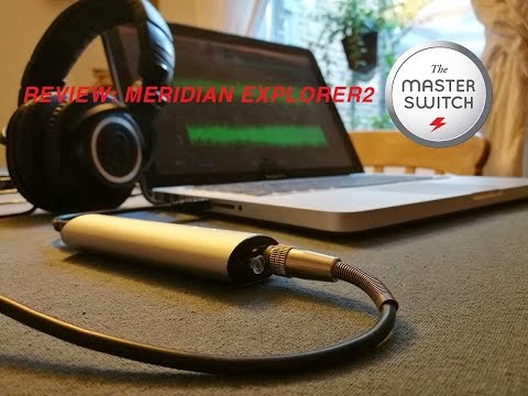Unboxing/Review: Meridian Audio Explorer 2
