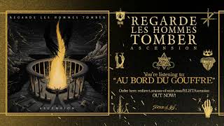 Regarde Les Hommes Tomber - Au Bord Du Gouffre (Official Track)