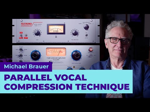 Michael Brauer - Parallel Vocal Compression Technique