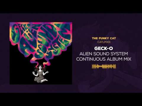 Geck-o - Alien Sound System (FULL ALBUM - Continuous Mix) [official audio]