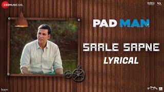 Saale Sapne - Lyrical | Padman | Akshay Kumar | Mohit Chauhan | Amit Trivedi | Kausar Munir |R Balki