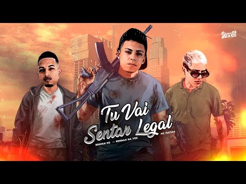 TU VAI SENTAR LEGAL - RENNAN NA VOZ, BRAYAN NG E MC MATIAS - BREGA FUNK
