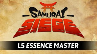 Samurai Siege - Spotlight on L5 Essence Master Part 1