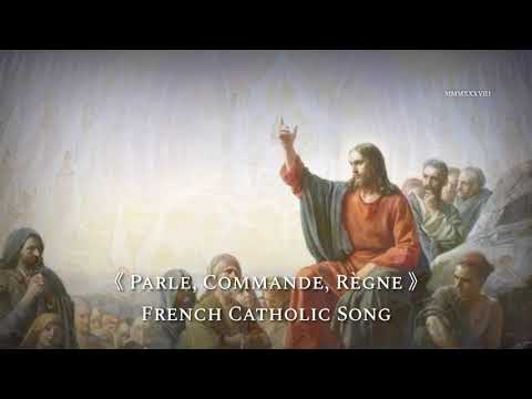 French Catholic Song - Parle, Commande, Règne