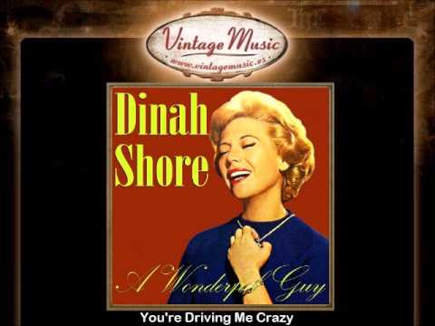 Dinah Shore -- You're Driving Me Crazy