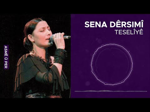 Sena Dêrsimî - Teselîyê