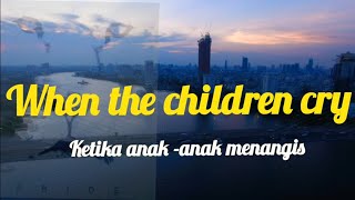 Download lagu When The Children Cry (lirik terjemahan lagu White Lion) mp3