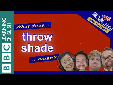 Throw shade: The English We Speak