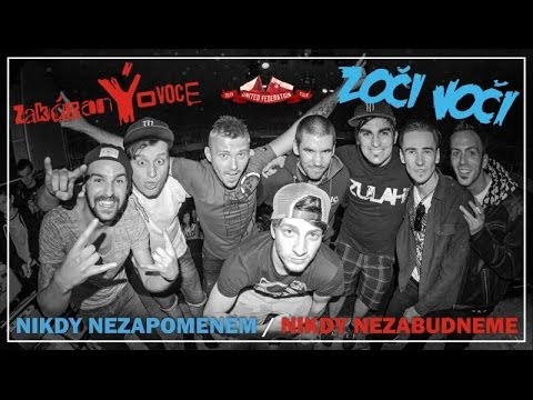 zakázanÝovoce feat. Zoči Voči - NikdY nezapomenem / Nikdy nezabudneme (oficiální videoklip 2014)