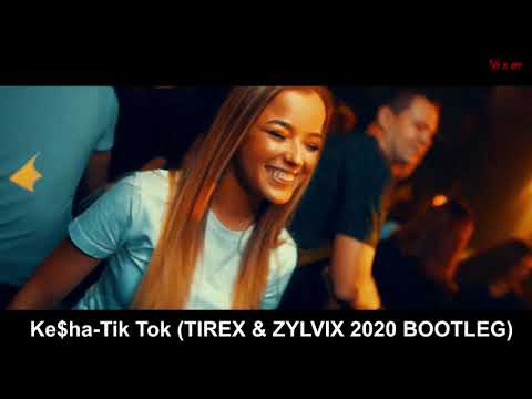 Ke$ha - Tik Tok (TIREX & ZYLVIX 2020 BOOTLEG)