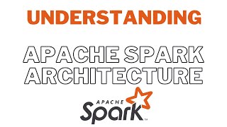 Download the video "Understanding Apache Spark Architecture"
