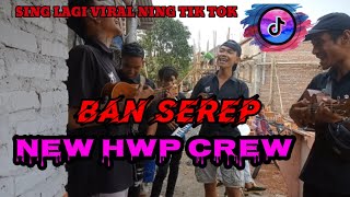 Download lagu BAN SEREP VERSI PENGAMEN VIRAL NEW HWP CREW mp3