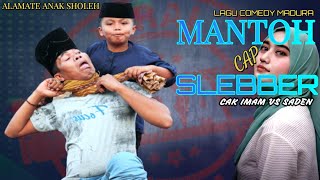 Download lagu ALAMATE ANAK SHOLEH VERSI MADURA / MANTOH CAP SLEBBER / LAGU COMEDY / CAK IMAM VS SADEN mp3
