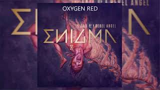 09. OXYGEN RED - ENIGMA