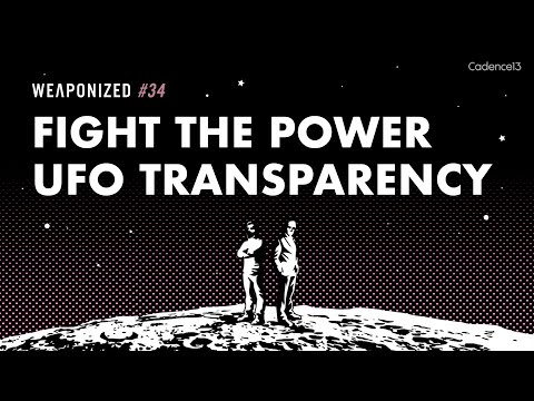Fight The Power - UFO Transparency : WEAPONIZED : EP #34