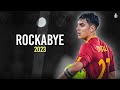 Paulo Dybala ► Rockabye - Magic Skills, Goals & Assists | HD - 2023