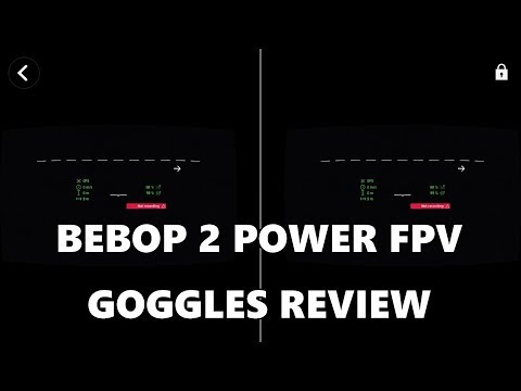 BEBOP 2 POWER FPV GOGGLES REVIEW