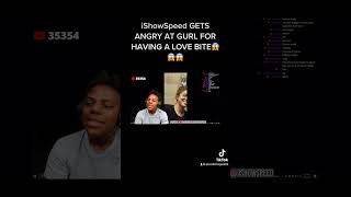 iShowSpeed RAGES AT GURL FOR HAVING A LOVE BITE(RAGE)😡😡 #ishowspeed #speed #livespeedy #speedylive