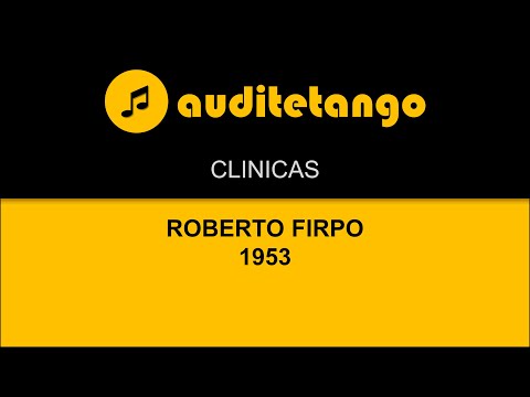 CLINICAS - ROBERTO FIRPO - 1953 - TANGO STRUMENTALE