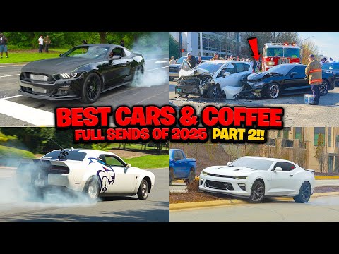 BEST CARS & COFFEE SENDS OF 2025!! (Full Sends, Crashes, Burnouts & More!!) PART 2