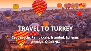 Turkey/Turkiye Travel: Cappadocia, Pamukkale, Istanbul, Ephesus, Antalya, Ölüden