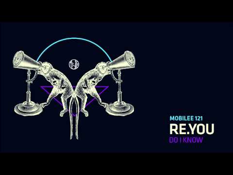 Re.You - Do I Know - mobilee 121