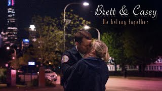 ► Brett &amp; Casey || &quot;We belong together&quot; (Chicago Fire) [+ 9x16]