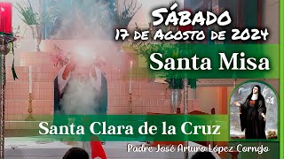 ✅ MISA DE HOY sábado 17 de Agosto 2024 - Padre Arturo Cornejo
