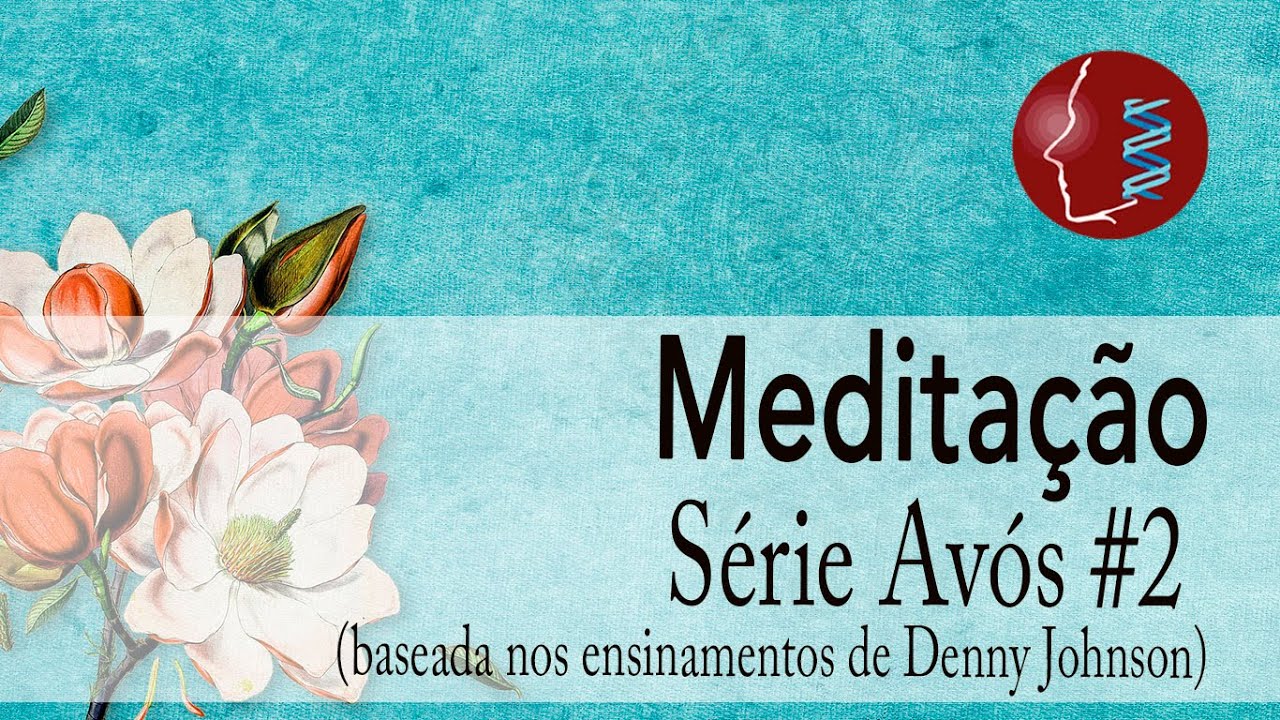 Meditação Série Avó - #2 - bisavó, mãe da sua avó materna, Sueli Rocha - Frequencia Theta