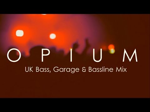 UK Bass & Bassline Mix - MAY 2017 (DJ OPIUM)