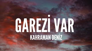 Garezi Var / Kahraman Deniz (Lyrics)