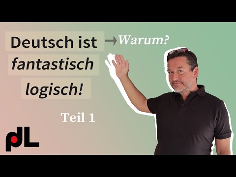 Deutsch ist fantastisch logisch! Teil 1