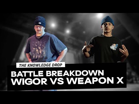 Battle Breakdown: Wigor vs Weapon X // THE KNOWLEDGE DROP | BBOY DOJO