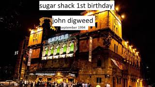 Sugar Shack 1st Birthday John Digweed