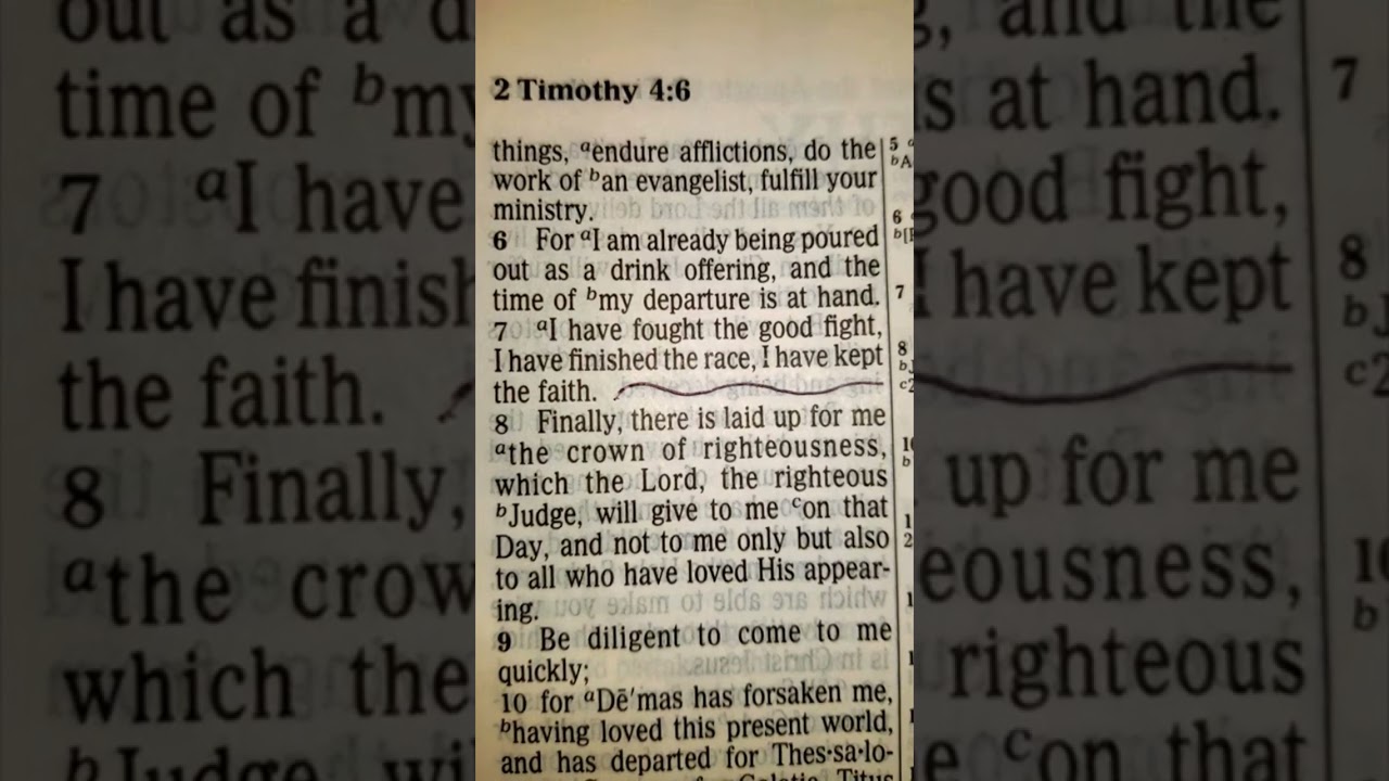 2 Timothy 4:7 (I have fought the good fight. I have finished the race; I have kept the faith)