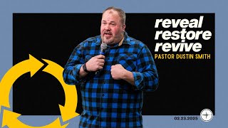 Reveal, Restore, Revive | Pastor Dustin Smith