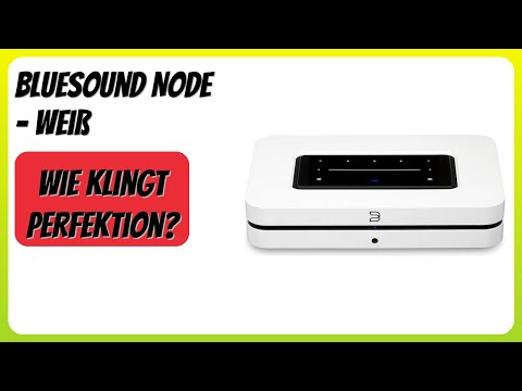 BEWERTUNG (2025): Bluesound Node - Weiß. Infos