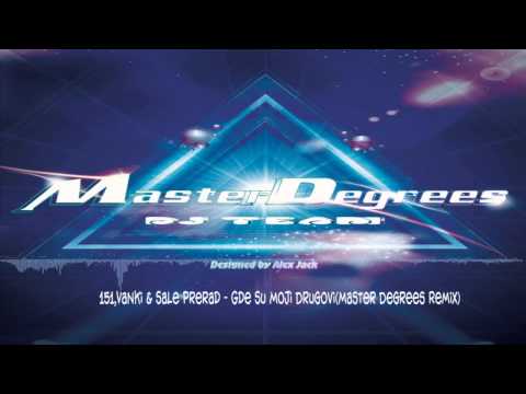 151,Vanki & Sale Prerad - Gde Su Moji Drugovi (Master Degrees Remix)