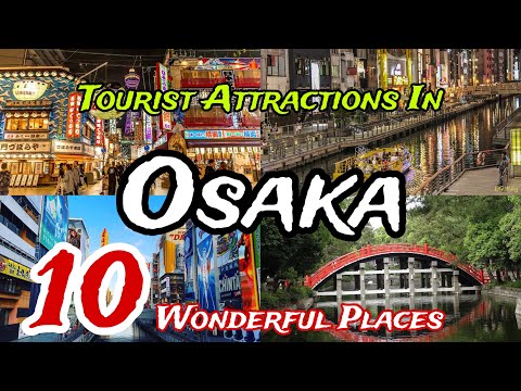 Top 10 Best Tourist Places to Visit in Osaka | Japan 🇯🇵 🤩