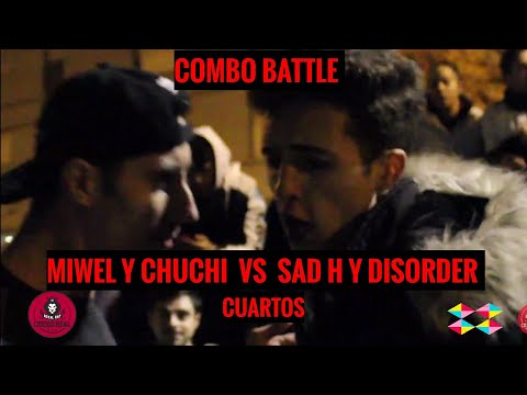 MIWEL Y CHUCHI vs SAD H Y DISORDER [ Cuartos - Combo Battle ]