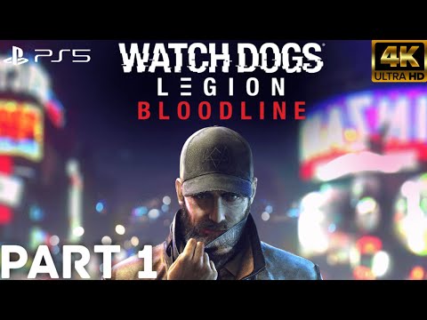WATCH DOGS LEGION BLOODLINE DLC Longplay Walkthrough Part 1 (4K 60FPS) - No Commentary | PS5