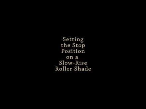 Setting the Stop Position on a Slow-Rise Roller Shade